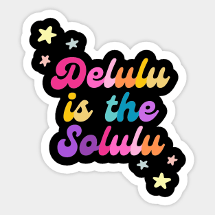 Delulu is the solulu (black) Sticker